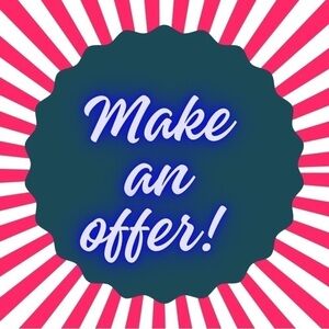 See something you like…….MAKE AN OFFER!